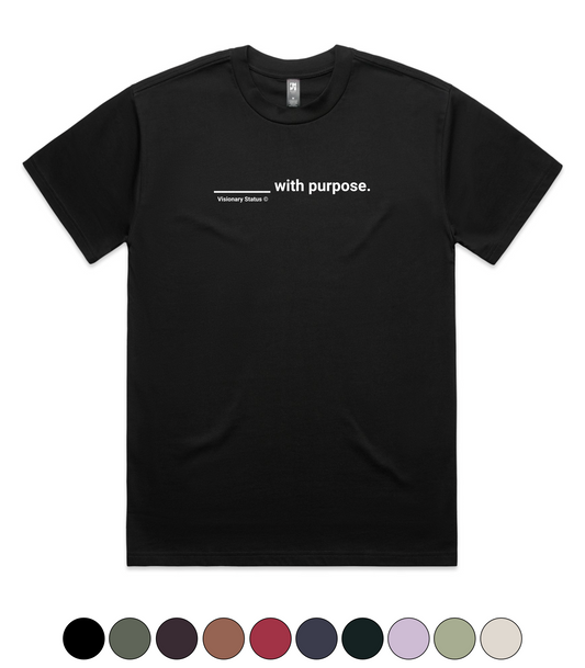 WITH PURPOSE [HEAVYWEIGHT T-SHIRT]